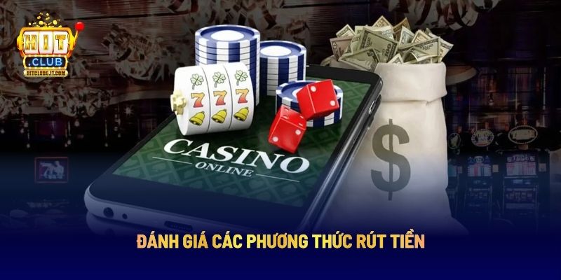 Đánh giá các phương thức rút tiền