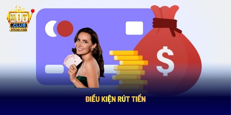 Điều kiện rút tiền