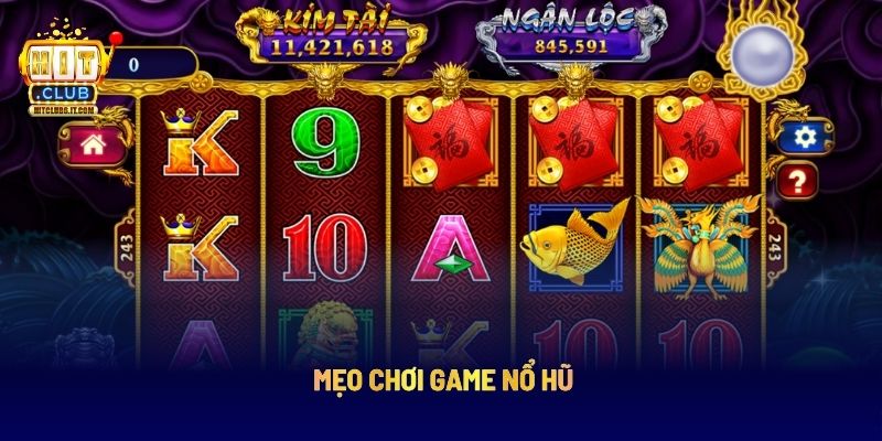 Mẹo chơi  game nổ hũ