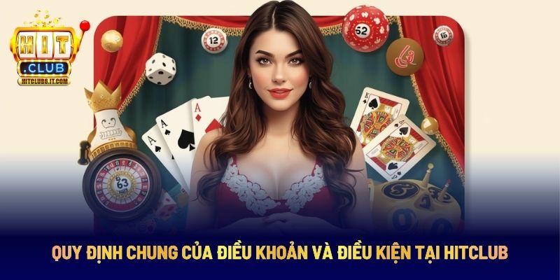 Điều kiện và điều khoản chung tại cổng game Hitclub