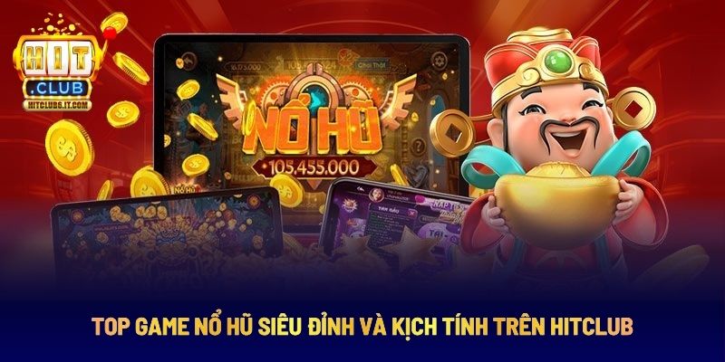 Những trò chơi nổ hũ nổi bật và được yêu thích tại cổng game